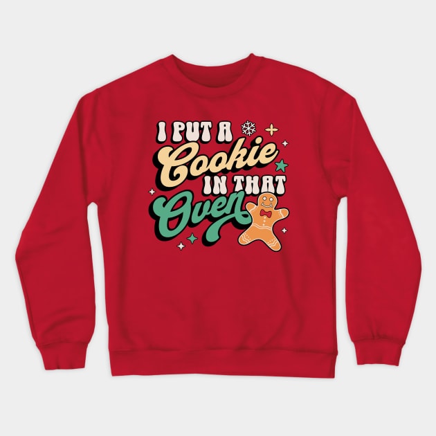 I Put A Cookie In That Oven Christmas Pregnancy Reveal Dad Crewneck Sweatshirt by OrangeMonkeyArt